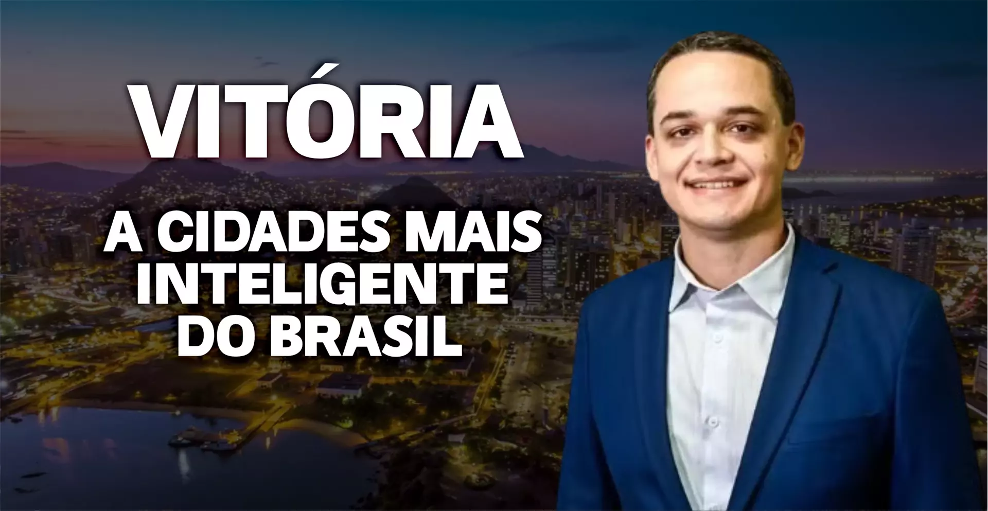 Vitória Inteligente! a cidade que pensa o futuro